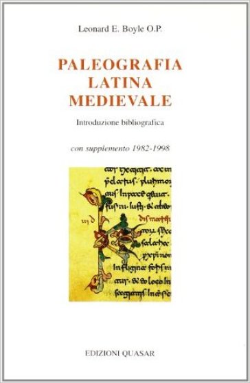 Paleografia latina medievale. Introduzione bibliografica. Con supplemento 1982-1998 - Leonard E. Boyle