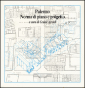 Palermo. Norma di piano e progetto