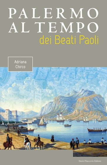 Palermo al tempo dei Beati Paoli - Adriana Chirco