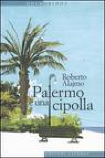 Palermo è una cipolla - Roberto Alajmo
