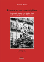 Palermo strana e meravigliosa. Lo sguardo inglese e la Golden Shell nella stampa periodica d