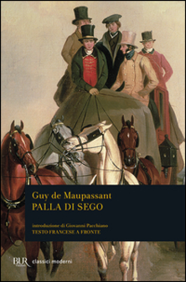 Palla di sego. Testo francese a fronte - Guy de Maupassant