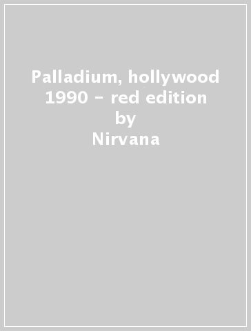 Palladium, hollywood 1990 - red edition - Nirvana