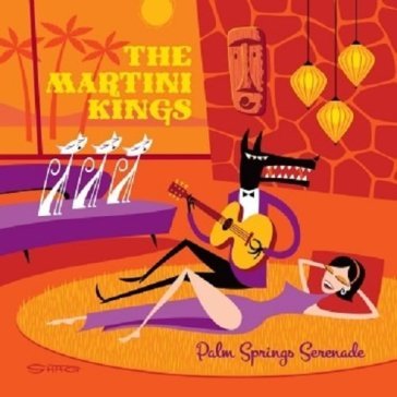 Palm springs serenade - MARTINI KINGS