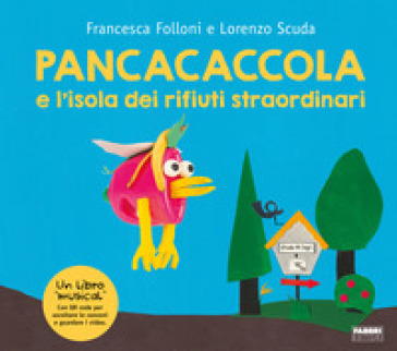 Pancacaccola e l'isola dei rifiuti straordinari. Ediz. a colori. Con QR Code - Francesca Folloni - Lorenzo Scuda