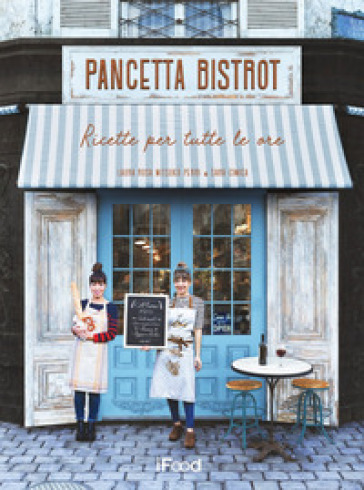 Pancetta bistrot. Ricette per tutte le ore - Laura Rosa Mitsuko Perri - Sara Cimica