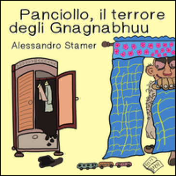 Panciollo, il terrore degli Gnagnabhuu - Alessandro Stamer
