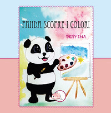 Panda scopre i colori - Despina Androulakis