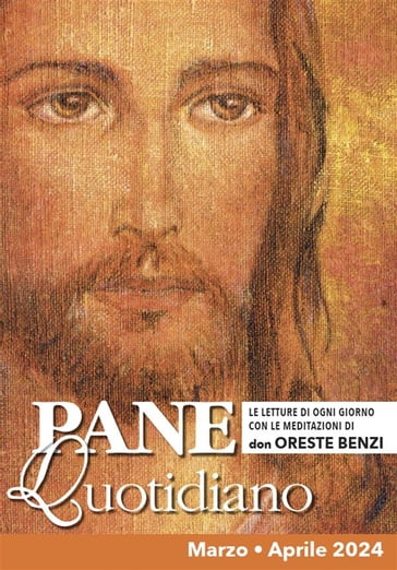 Pane Quotidiano Marzo Aprile 2024 - Oreste Benzi - eBook - Mondadori Store