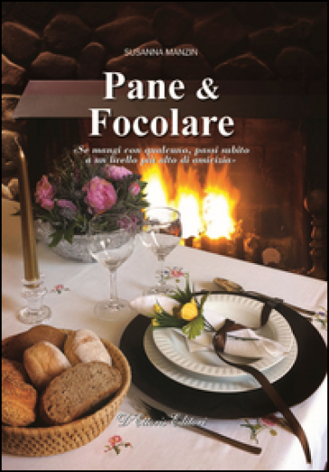 Pane & focolare - Susanna Manzin