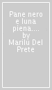 Pane nero e luna piena. Percorsi operativi sul testo poetico con riferimenti ai linguaggi iconico e musicale