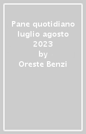 Pane quotidiano luglio agosto 2023