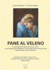 Pane al veleno. Il contraddittorio legame tra Taranto e Ilva: se ora l azienda ha il raffreddore, la città ha già da tempo la polmonite