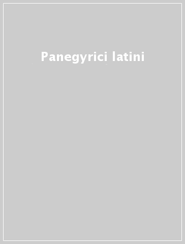 Panegyrici latini - V. Paladini | 