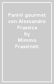 Panini gourmet con Alessandro Frassica