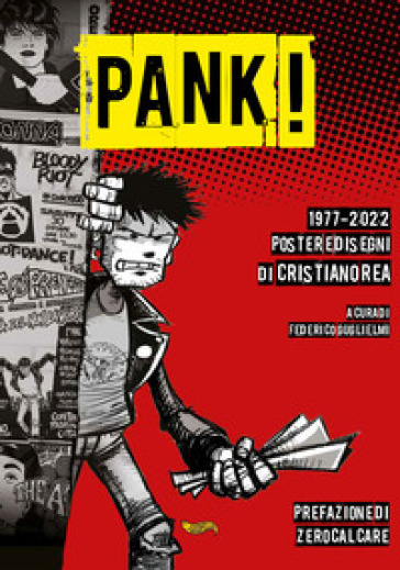 Pank! 1977-2022 Poster e disegni di Cristiano Rea - Cristiano Rea