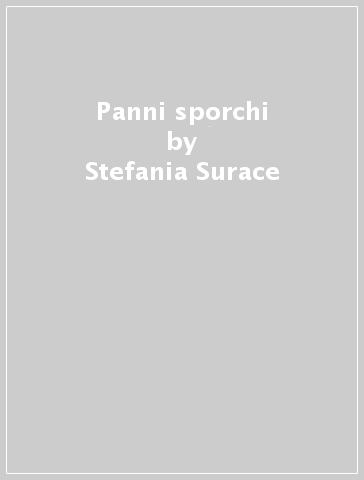 Panni sporchi - Stefania Surace