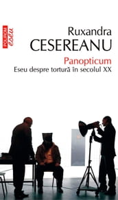 Panopticum. Eseu despre tortura în secolul XX