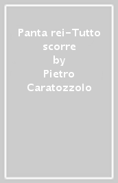 Panta rei-Tutto scorre