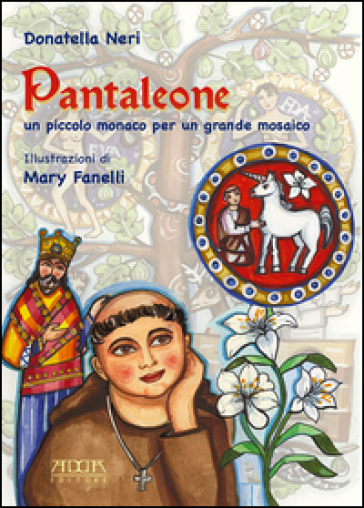 Pantaleone. Un piccolo monaco per un grande mosaico - Donatella Neri