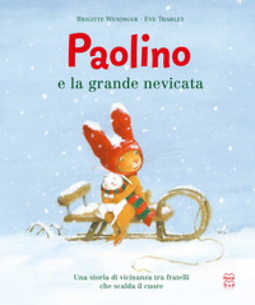 Paolino e la grande nevicata. Ediz. a colori - Brigitte Weninger - Eve Tharlet