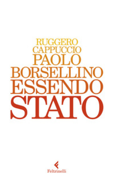 Paolo Borsellino. Essendo Stato - Ruggero Cappuccio