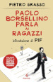 Paolo Borsellino parla ai ragazzi. Nuova ediz.