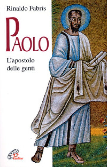 Paolo. L'apostolo delle genti - Rinaldo Fabris