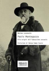 Paolo Mantegazza. Alle origini dell