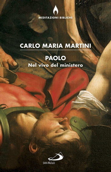 Paolo. Nel vivo del ministero - Carlo Maria Martini