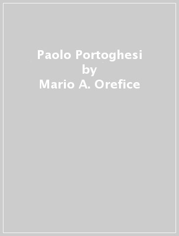 Paolo Portoghesi - Mario A. Orefice | 