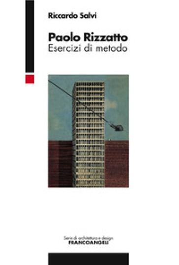 Paolo Rizzatto. Esercizi di metodo - Riccardo Salvi