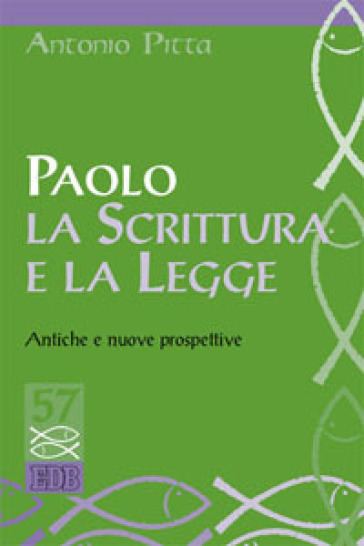 Paolo, la Scrittura e la Legge. Antiche e nuove prospettive - Antonio Pitta