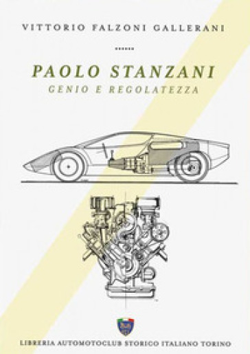 Paolo Stanzani. Genio e regolatezza - Vittorio Falzoni Gallerani