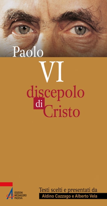 Paolo VI. Discepolo di Cristo - Alberto Vela