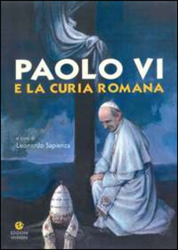 Paolo VI e la Curia romana - L. Sapienza | 