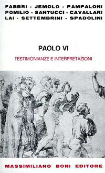 Paolo VI, testimonianze e interpretazioni - CAVALLARI - FABBRI - Lai