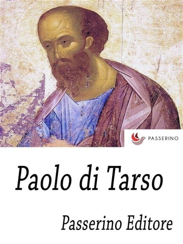 Paolo di Tarso - Passerino Editore