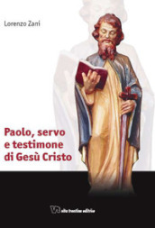 Paolo, servo e testimone di Gesù Cristo