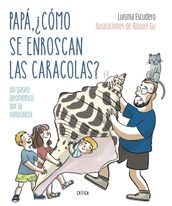 Papá, cómo se enroscan las caracolas?