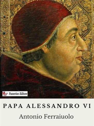 Papa Alessandro VI - Antonio Ferraiuolo