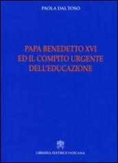 Papa Benedetto XVI e il compito urgente dell educazione