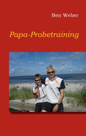 Papa-Probetraining