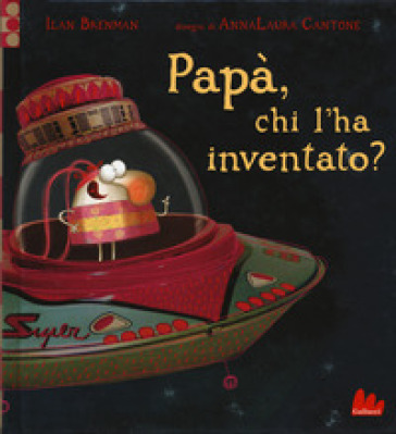 Papà, chi l'ha inventato? - Ilan Brenman