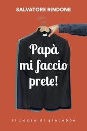 Papà mi faccio prete