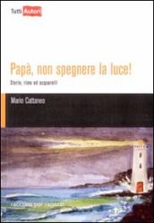 Papà, non spegnere la luce!