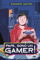 Papà, sono un gamer