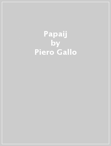 Papaij - Piero Gallo