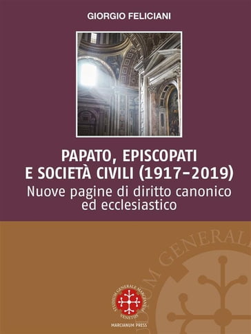 Papato, episcopati e società civili (1917-2019) - Giorgio Feliciani