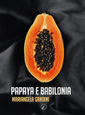 Papaya e Babilonia